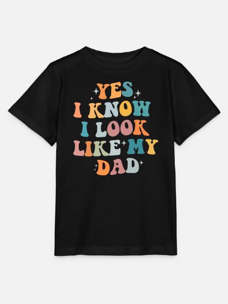 yes i know i look like my dad Cool Daughter Saying - Stanley/Stella Kinder T-Shirt MINI CREATOR - Schwarz