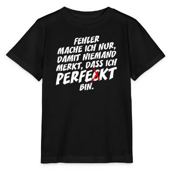 Fehler Mache Ich Nur Perfekt Selbstironie Büro - Stanley/Stella Kinder T-Shirt MINI CREATOR  - Schwarz - Vorne - Mikhail (115cm)