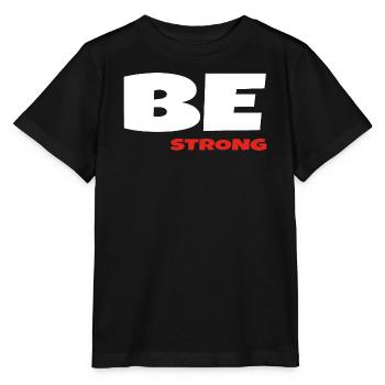 Be strong - Stanley/Stella MINI CREATOR Kids’ T-Shirt - black - Front - Mikhail (115cm)