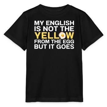 My English Is Not The Yellow From The Egg Denglish - Stanley/Stella Kinder T-Shirt MINI CREATOR  - Schwarz - Vorne - Mikhail (115cm)