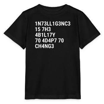 Intelligence is the ability to adapt to change Whi - Stanley/Stella MINI CREATOR Kids’ T-Shirt - black - Front - Mikhail (115cm)