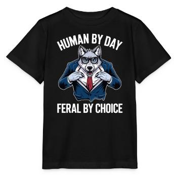 Human by Day, Feral by Choice - Stanley/Stella MINI CREATOR Kids’ T-Shirt - black - Front - Mikhail (115cm)