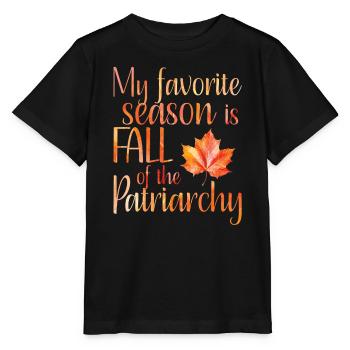 My favorite season is Fall of the patriarchy - Stanley/Stella MINI CREATOR Kids’ T-Shirt - black - Front - Mikhail (115cm)