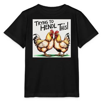 Chickens "Trying to Hendl this" - Stanley/Stella MINI CREATOR Kids’ T-Shirt - black - Front - Mikhail (115cm)