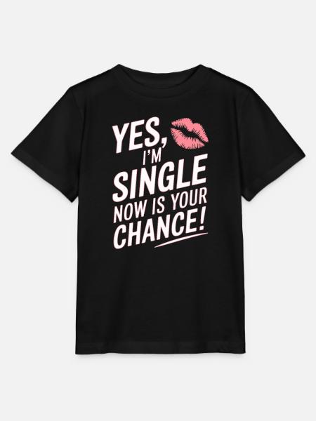 Yes I'm Single Now Is Your Chance Dating Singles - Stanley/Stella Kinder T-Shirt MINI CREATOR - Schwarz