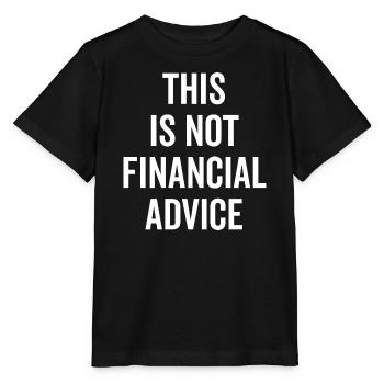 This Is Not Financial Advice - Stanley/Stella MINI CREATOR Kids’ T-Shirt - black - Front - Mikhail (115cm)
