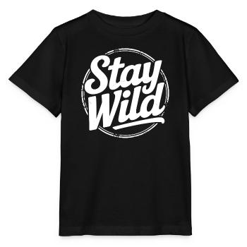 Stay Wild - Abenteuer Sprichwort - Stanley/Stella Kinder T-Shirt MINI CREATOR  - Schwarz - Vorne - Mikhail (115cm)