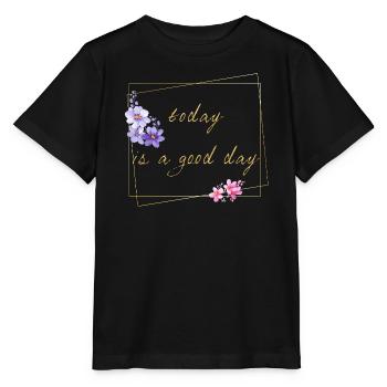 today is a good day - Stanley/Stella MINI CREATOR Kids’ T-Shirt - black - Front - Mikhail (115cm)