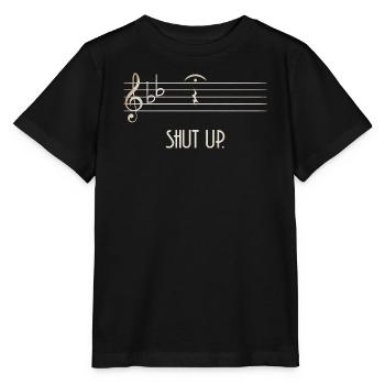 Schweigen durch Notenauge shut up quotes - Stanley/Stella Kinder T-Shirt MINI CREATOR  - Schwarz - Vorne - Mikhail (115cm)