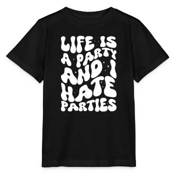 Life Is A Party And I Hate Parties - Stanley/Stella Kinder T-Shirt MINI CREATOR  - Schwarz - Vorne - Mikhail (115cm)