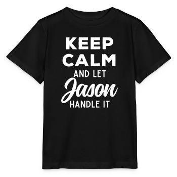 Keep Calm Let Jason Fix It Funny Saying - Stanley/Stella MINI CREATOR Kids’ T-Shirt - black - Front - Mikhail (115cm)
