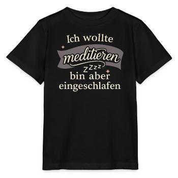 Ich wollte meditieren, bin aber eingeschlafen - Stanley/Stella Kinder T-Shirt MINI CREATOR  - Schwarz - Vorne - Mikhail (115cm)