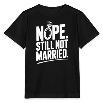 Nope Still Not Married - Stanley/Stella MINI CREATOR Kids’ T-Shirt - black - Front - Mikhail (115cm)