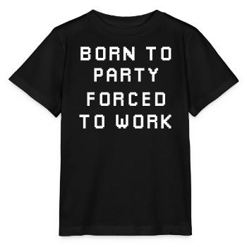Geboren, um zu feiern, gezwungen zu arbeiten - Stanley/Stella Kinder T-Shirt MINI CREATOR  - Schwarz - Vorne - Mikhail (115cm)