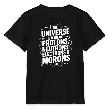 The Universe is Made of Morons - Stanley/Stella MINI CREATOR Kids’ T-Shirt - black - Front - Mikhail (115cm)