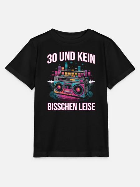 30 Und Kein Bisschen Leise - Stanley/Stella Kinder T-Shirt MINI CREATOR  - Schwarz