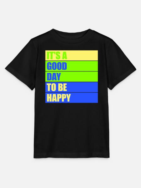 Good Day Be Happy Positiv Motivation Glück Spruch - Stanley/Stella Kinder T-Shirt MINI CREATOR - Schwarz
