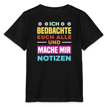 Ich beobachte euch mache mir Notizen Humor Büro - Stanley/Stella Kinder T-Shirt MINI CREATOR  - Schwarz - Vorne - Mikhail (115cm)