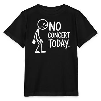 No Concert Today Sad Concert Fan - Stanley/Stella MINI CREATOR Kids’ T-Shirt - black - Front - Mikhail (115cm)