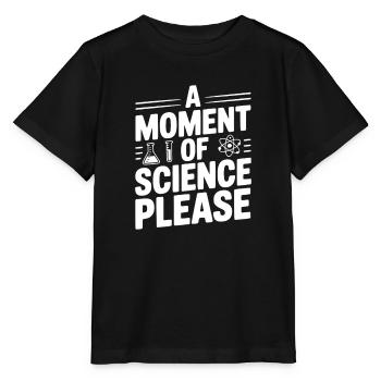 A Moment of Science Please - Stanley/Stella MINI CREATOR Kids’ T-Shirt - black - Front - Mikhail (115cm)