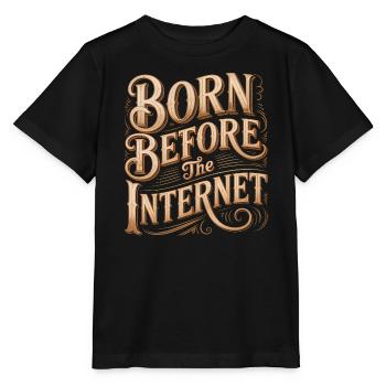 Geboren vor dem Internet – Lustige Midlife-Crisis - Stanley/Stella Kinder T-Shirt MINI CREATOR  - Schwarz - Vorne - Mikhail (115cm)
