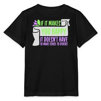 If Makes You Happy Sense Others Spruch Glück Frei - Stanley/Stella MINI CREATOR Kids’ T-Shirt - black - Front - Mikhail (115cm)