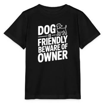 Dog is Friendly Beware of Owner - Stanley/Stella MINI CREATOR Kids’ T-Shirt - black - Front - Mikhail (115cm)