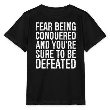 fear being conquered and you]re sure to be defeate - Stanley/Stella MINI CREATOR Kids’ T-Shirt - black - Front - Mikhail (115cm)