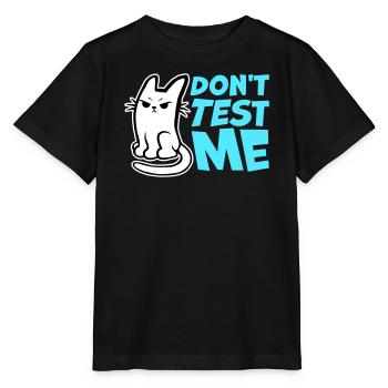 Ne me teste pas, chat coquin, citation drôle : logo - T-shirt bio MINI CREATOR Stanley/Stella Enfant - noir - Devant - Mikhail (115cm)
