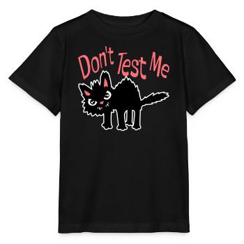 Ne me teste pas, chat coquin, citation drôle : logo - T-shirt bio MINI CREATOR Stanley/Stella Enfant - noir - Devant - Mikhail (115cm)