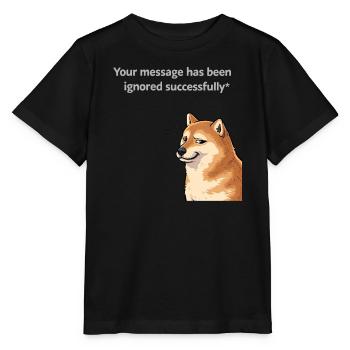 Deine Nachricht wurde erfolgreich ignoriert - Stanley/Stella Kinder T-Shirt MINI CREATOR  - Schwarz - Vorne - Mikhail (115cm)