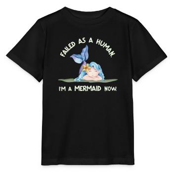 Failed as a Human – I’m a Mermaid Now - Stanley/Stella Kinder T-Shirt MINI CREATOR  - Schwarz - Vorne - Mikhail (115cm)