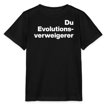YOU EVOLUTION DENIER. SARCASM, NAUGHTY - Stanley/Stella MINI CREATOR Kids’ T-Shirt - black - Front - Mikhail (115cm)