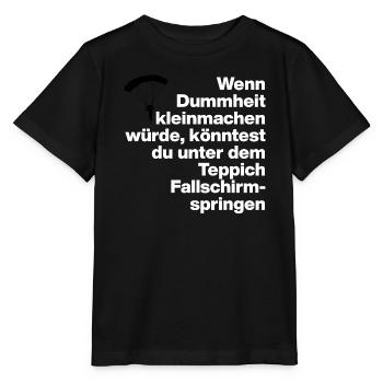 DUMMHEIT, DUMM, DISS, SARKASMUS, FRECH, GESCHENK - Stanley/Stella Kinder T-Shirt MINI CREATOR  - Schwarz - Vorne - Mikhail (115cm)