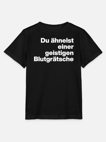DU ÄHNELST EINER GEISTIGEN BLUTGRÄTSCHE. SARKASMUS - Stanley/Stella Kinder T-Shirt MINI CREATOR  - Schwarz