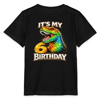 Its My 6 Birthday Dino Geburtstag T Rex - Stanley/Stella MINI CREATOR Kids’ T-Shirt - black - Front - Mikhail (115cm)