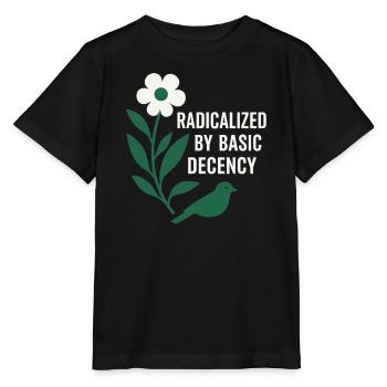 Radicalized By Decency Shirt for Activists - Stanley/Stella MINI CREATOR Kids’ T-Shirt - black - Front - Mikhail (115cm)