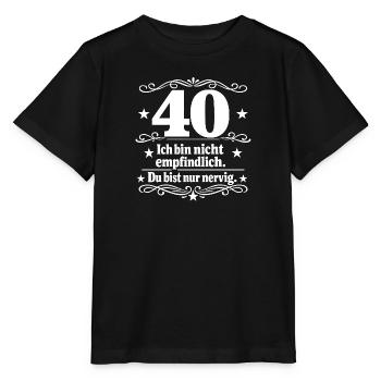 40 Ich bin nicht empfindlich – nervig - Stanley/Stella Kinder T-Shirt MINI CREATOR  - Schwarz - Vorne - Mikhail (115cm)