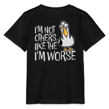 Crazy Seagull I'm Not Like The Others I'm Worse - Stanley/Stella MINI CREATOR Kids’ T-Shirt - black - Front - Mikhail (115cm)