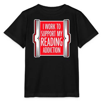 Je travaille pour soutenir mon logo de livres sur la dépendance à la lecture - T-shirt bio MINI CREATOR Stanley/Stella Enfant - noir - Devant - Mikhail (115cm)