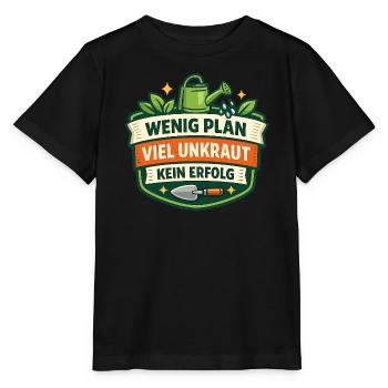 Wenig Plan Viel Unkraut Kein Erfolg - Stanley/Stella Kinder T-Shirt MINI CREATOR  - Schwarz - Vorne - Mikhail (115cm)