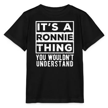 It’s A Ronnie Thing You Wouldn’t Understand - Stanley/Stella MINI CREATOR Kids’ T-Shirt - black - Front - Mikhail (115cm)