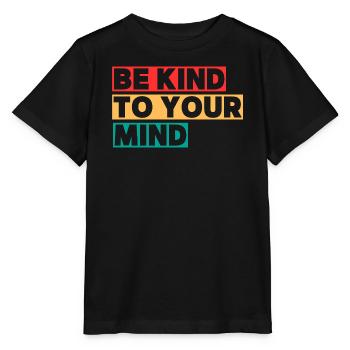 Be Kind To Your Mind - Stanley/Stella MINI CREATOR Kids’ T-Shirt - black - Front - Mikhail (115cm)