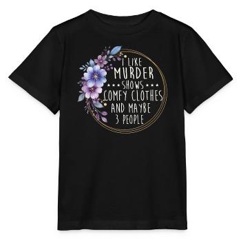 Murder Shows Comfy Clothes Funny Quote - Stanley/Stella MINI CREATOR Kids’ T-Shirt - black - Front - Mikhail (115cm)