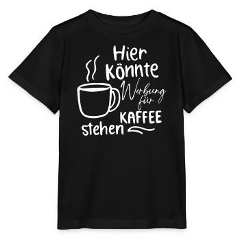 Hier könnte Werbung für Kaffee stehen Satire Spaß - Stanley/Stella Kinder T-Shirt MINI CREATOR  - Schwarz - Vorne - Mikhail (115cm)