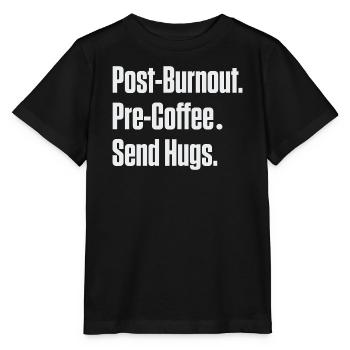 Post-Burnout vor Kaffee Umarmungen schicken - Stanley/Stella Kinder T-Shirt MINI CREATOR  - Schwarz - Vorne - Mikhail (115cm)