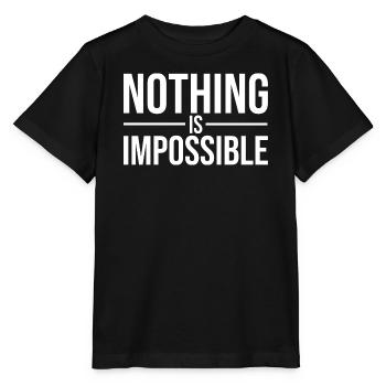 Nothing Is Impossible Fette Typografie - Stanley/Stella Kinder T-Shirt MINI CREATOR  - Schwarz - Vorne - Mikhail (115cm)