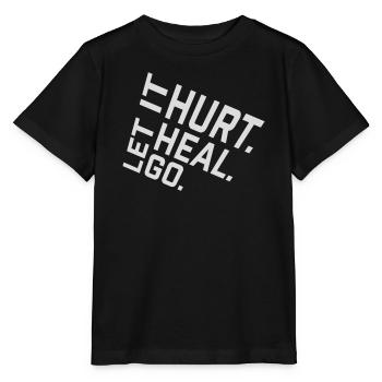 Let It Hurt Let It Heal Let It Go Inspirational - Stanley/Stella MINI CREATOR Kids’ T-Shirt - black - Front - Mikhail (115cm)