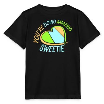 You're Doing Amazing Sweetie Lustig Ermutigend - Stanley/Stella Kinder T-Shirt MINI CREATOR  - Schwarz - Vorne - Mikhail (115cm)
