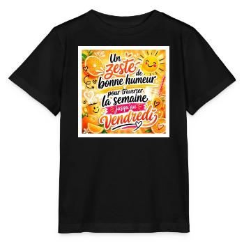 Un zeste de bonne humeur pour traverser la semaine - T-shirt bio MINI CREATOR Stanley/Stella Enfant - noir - Devant - Mikhail (115cm)